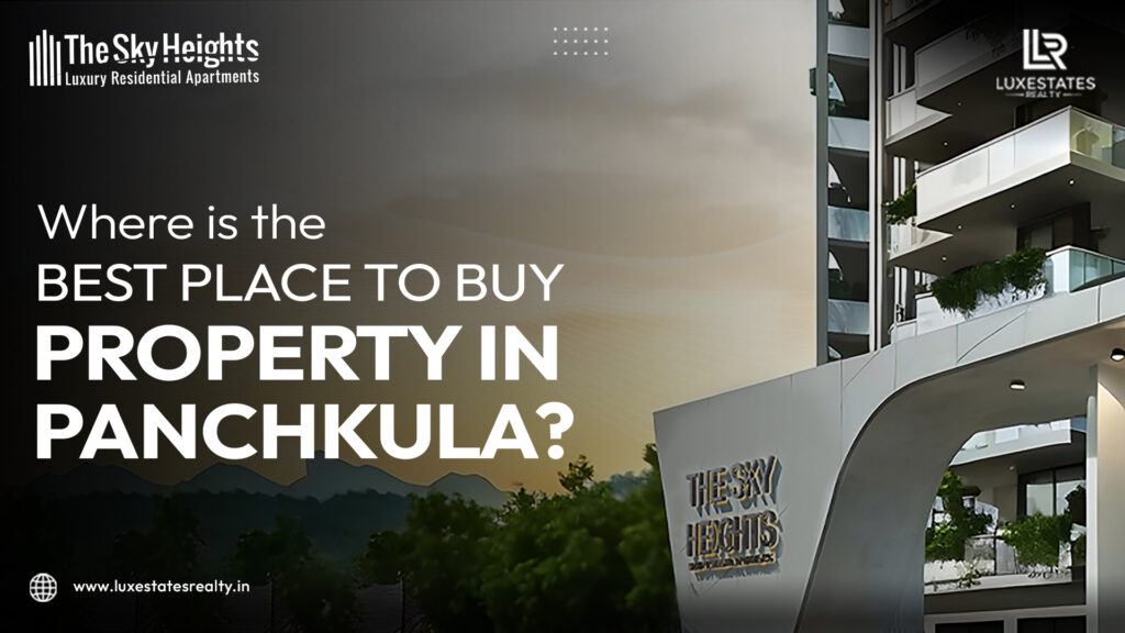 best place to buy property in Panchkula