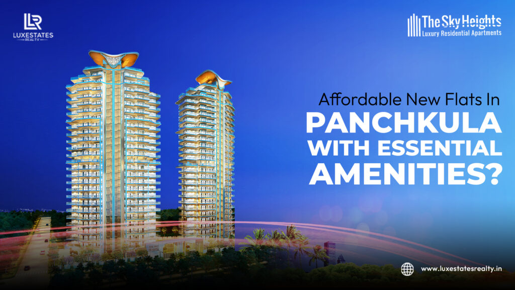 Affordable New Flats in Panchkula with Essential Amenities